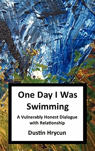 One Day I Was Swimming A Vulnerably Honest Dialogue with Relationship