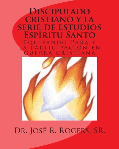 Discipulado Cristiano Y la Serie de Estudios EspãRitu Santo Equipando Para Y la Participaciã3N en Guerra Cristiana