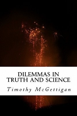 Dilemmas in Truth and Science Inquiries in the Midst of the Science Wars