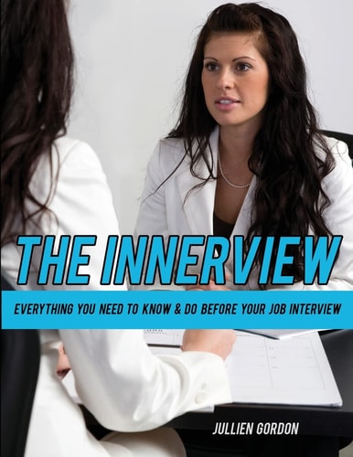 The Inner View Everything You Need to Know and Do Before Your Job Interview