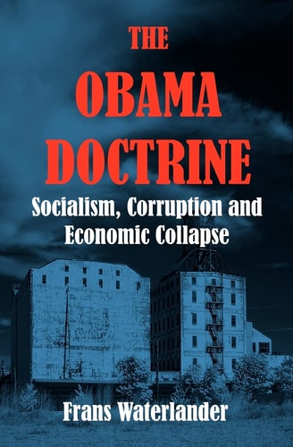 The Obama Doctrine Socialism, Corruption and Economic Collapse