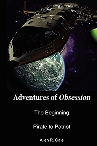 Adventures of Obsession -- The Beginning Pirate to Patriot