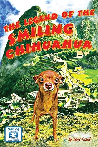 The Legend of the Smiling Chihuahua
