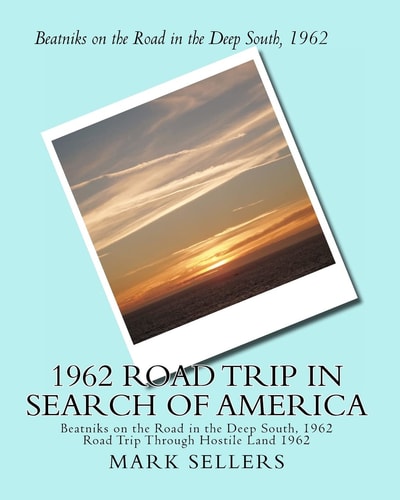 1962 Road Trip in Search of America Road Trip Through Hostile Land 1962