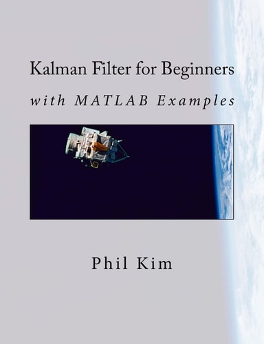 Kalman Filter for Beginners With MATLAB Examples
