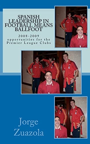 Spanish Leadership in Football Means Ballfoot The 2008-2009 Football Season