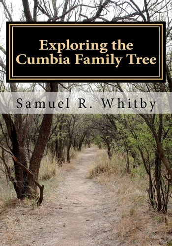 Exploring the Cumbia Family Tree A Memoir of an Amateur Genealogist