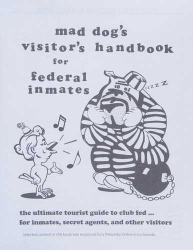 Mad Dog's Visitor's Handbook for Federal Inmates