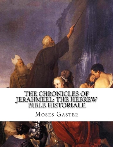The Chronicles Of Jerahmeel The Hebrew Bible Historiale