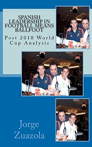 Spanish Leadership in Football Means Ballfoot Post 2010 World Cup Analysis