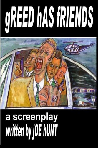 GREED HAS FRIENDS