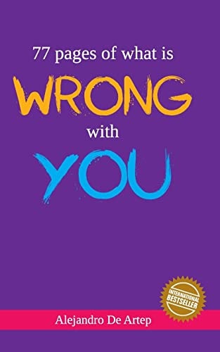 77 Pages of what Is Wrong with You