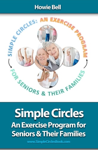 Simple Circles An Exercise Program for Seniors & Their Families