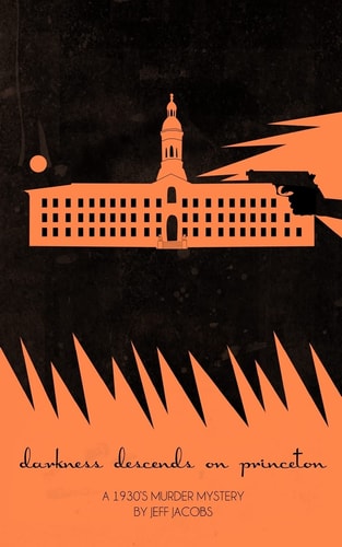 Darkness Descends on Princeton A 1930's Murder Mystery