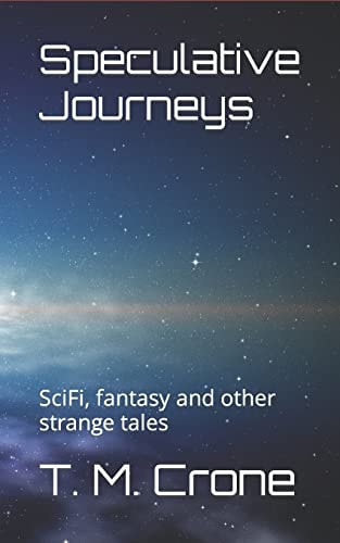 Speculative Journeys SciFi, Fantasy and Other Strange Tales