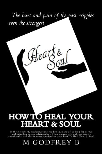 How to Heal Your Heart and Soul