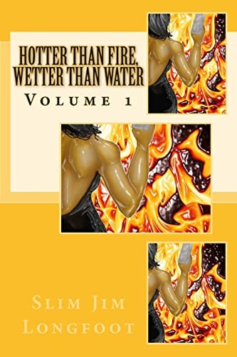 Hotter Than Fire, Wetter Than Water