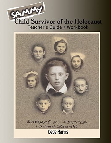 Sammy Child Survivor of the Holocaust Teachers Guide and Workbook