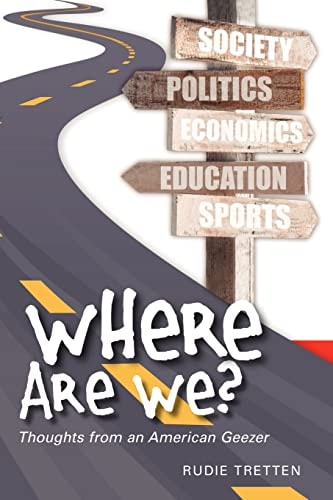 Where Are We? Thoughts from an American Geezer