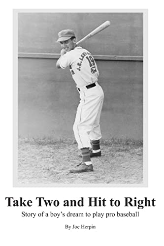 Take Two and Hit to Right Story of a Boy's Dream to Play Pro Baseball