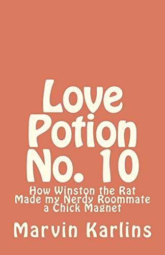 Love Potion No. 10 How Winston the Rat Made My Nerdy Roommate a Chick Magnet