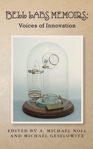 Bell Labs Memoirs Voices of Innovation