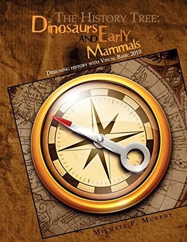 The History Tree - Dinosaurs and Early Mammals Designing History with Visual Basic 2010