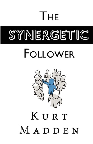 The Synergetic Follower Changing Our World Without Being the Leader