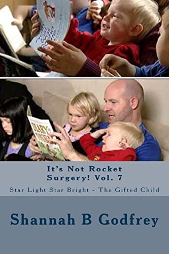 It's Not Rocket Surgery! Vol. 7 Star Light Star Bright - The Gifted Child