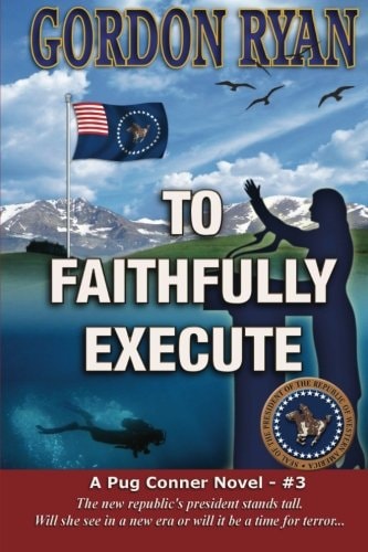 To Faithfully Execute A Pug Connor Novel - Book Three