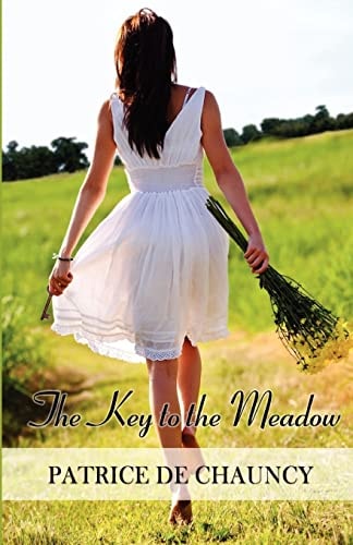 The Key to the Meadow Patrice de Chauncy