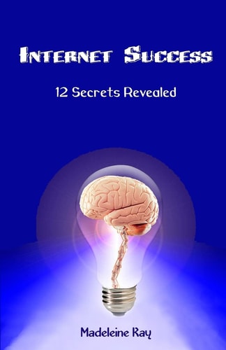 Internet Success 12 Secrets Revealed
