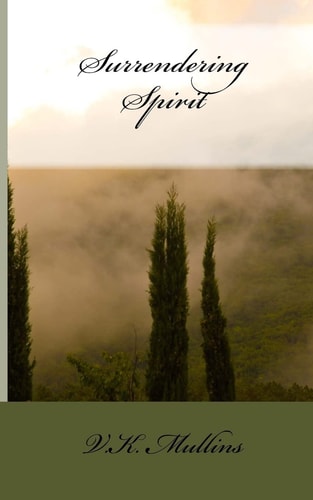 Surrendering Spirit V. K. Mullins