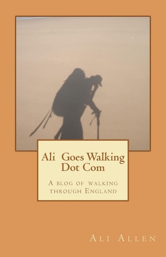 Ali Goes Walking Dot Com A Blog of Walking Through England