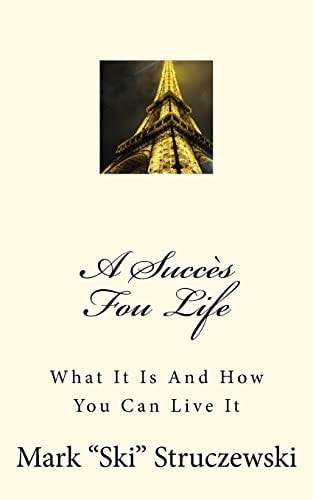 A Succès Fou Life What It Is And How You Can Live It