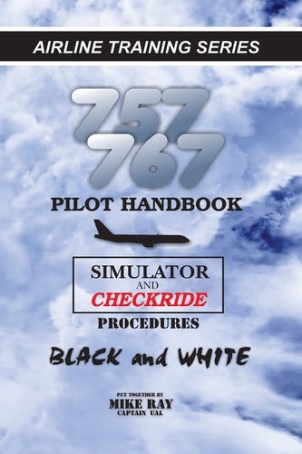 757/767 Pilot Handbook Simulator and Checkride Procedures
