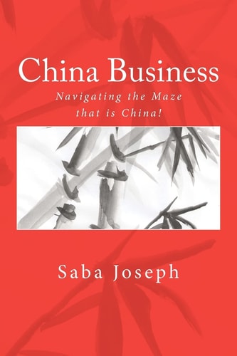 China Business ... . . Navigating the Maze That Is China!