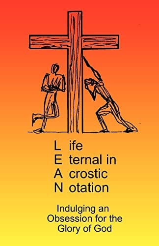 LEAN - Life Eternal in Acrostic Notation