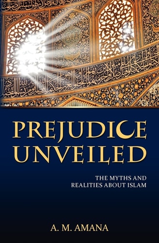 Prejudice Unveiled The Myths and Realities about Islam