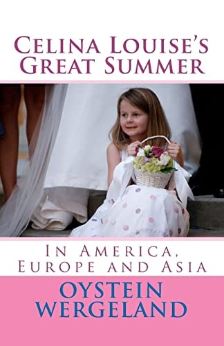 Celina Louise's Great Summer In America, Europe and Asia