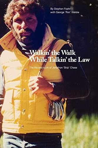 Walkin' the Walk While Talkin' the Law The Life and Work of Jonathon "Skip" Chase
