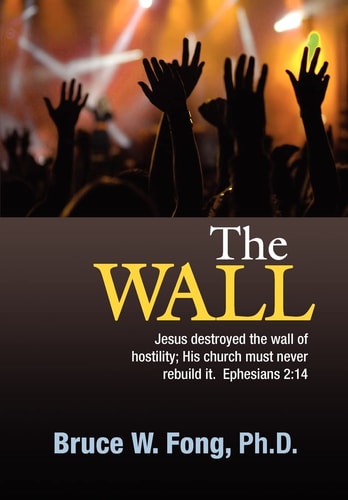 The Wall The Church Should be One... No More Cultural Or Ethnic Separation