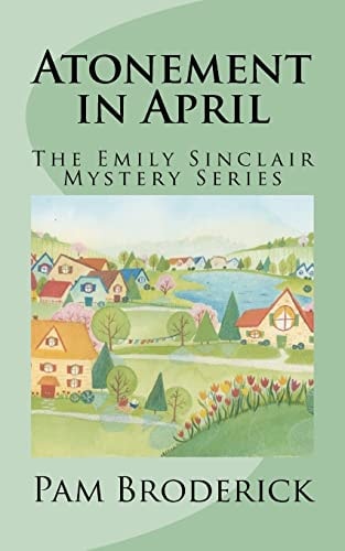 Atonement in April The Emily Sinclair Mystery Series