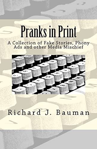 Pranks in Print A Collection of Fake Stories, Phony Ads and Other Media Mischief