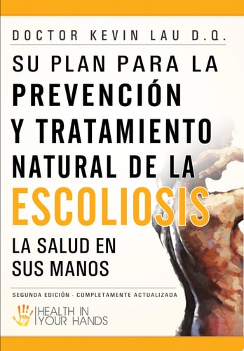 Su plan para la prevención y tratamiento natural de la escoliosis La salud en sus manos