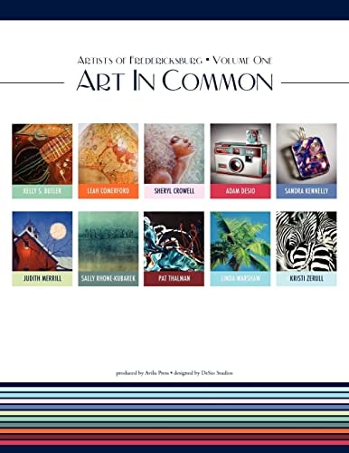 Artists of Fredericksburg, Volume One Art In Common