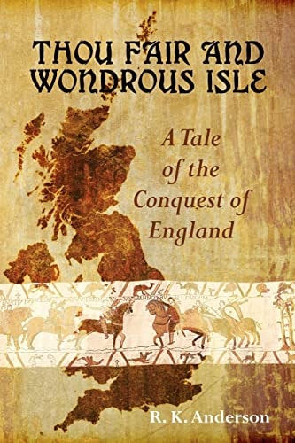Thou Fair and Wondrous Isle A Tale Of The Conquest Of England