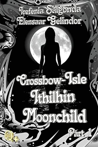 Crossbow-Isle Ithilhin Moonchild Part 1