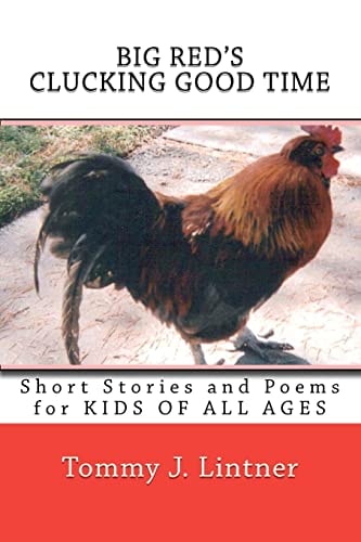 BIG RED'S Clucking Good Time Short Stories and Poetry For Kids of All Ages