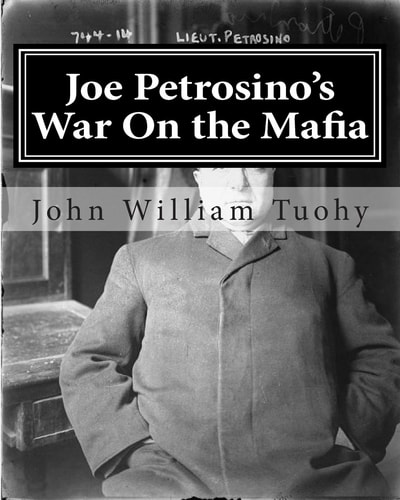Joe Petrosino's War On the Mafia The Mob Files Series